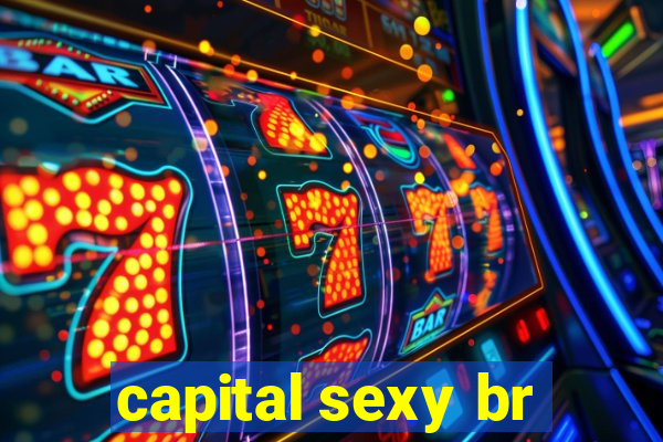 capital sexy br